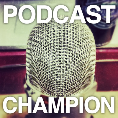 Podcast Champion