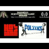 ITS TIME FOR HOT DAMN POLITICS HOSTED BY NEFERTITI SURVIVING THE GAME: STATE OF THE UNION ADDRESS-