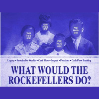EP 3. FINDING MONEY TO FUND YOUR BANK WHAT WOULD THE ROCKEFELLERS DO?