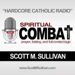 SPIRITUAL COMBAT: THE SCOTT M. SULLIVAN PODCAST