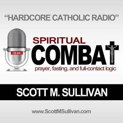 SPIRITUAL COMBAT: THE SCOTT M. SULLIVAN PODCAST