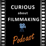 Curious About Filmmaking Podcast