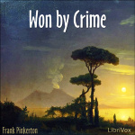 Won by Crime by PINKERTON, A. Frank