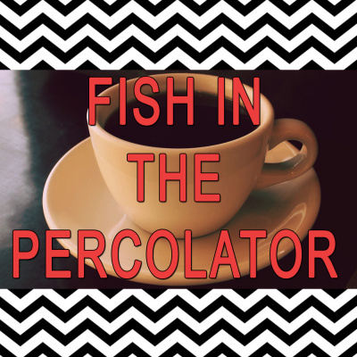 Fish In The Percolator - A Twin Peaks Podcast