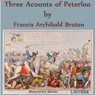 Three Accounts of Peterloo by BRUTON, Francis Archibald