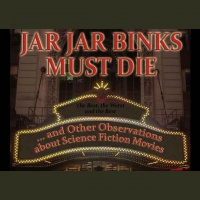 #148 - JAR JAR BINKS MUST DIE (Guest: Dan Kimmel)