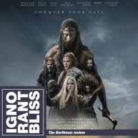 Ignorant Bliss Review: The Northman