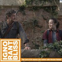 Ignorant Bliss: The Last of Us Season One review with Roxana Hadadi