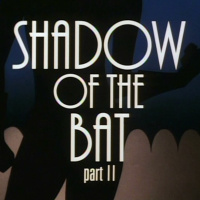 Im Batman Episode 62: SHADOW OF THE BAT PART 2 Batman TAS Episode 62