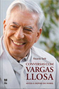 Conversas com Vargas Llosa - antes e depois do Nobel