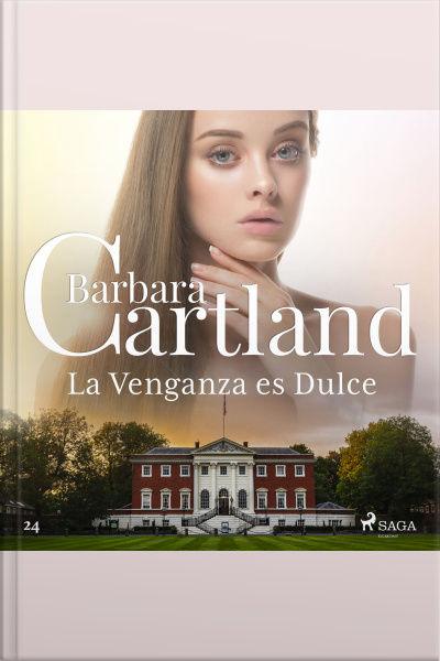 La Venganza Es Dulce (la Colección Eterna De Barbara Cartland 24)