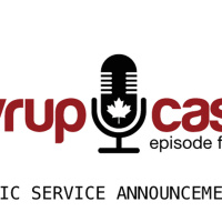 SyrupCast Episode 4: Public Service Announcement