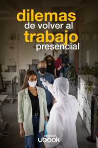 Dilemas de volver al trabajo presencial 