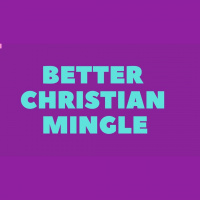 Better Christian Mingle-Week 3-Mike Kahn - Audio