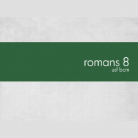 Romans 8 - Week 4 - Audio