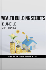 Wealth Building Secrets Bundle, 2 In 1 Bundle: Build Wealth And Simple Path To Wealth