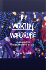 The Worthy Wardrobe: Your Guide To Style, Shopping  Soul