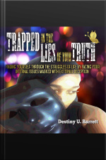 Trapped In The Lies Of Your Truth