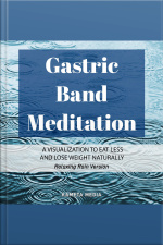 Gastric Band Meditation: A Visualization To Eat Less And Lose Weight Naturally (relaxing Rain Version)