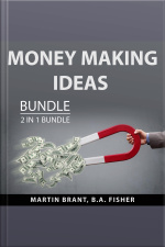Money Making Ideas Bundle, 2 In 1 Bundle: The Money Will Follow And Money Making Machine