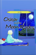 Oskar And The Moon Rocks: Oskars Adventures Series Book 3