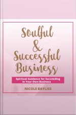 Soulful  Successful Business: Spiritual Guidance For Succeeding In Your Own Business