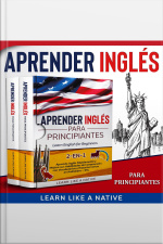 Aprender Inglés Para Principiantes 2-en-1 [learn English For Beginners]: Aprenda Inglés Rápidamente Y Mejore Sus Habilidades De Comprensión Con Vocabularios E Historias Cortas En Audiolibro – Esl