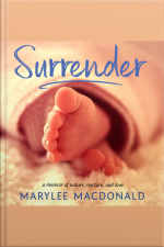 Surrender: A Memoir Of Nature, Nurture, And Love