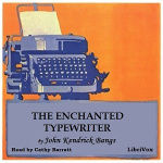 Enchanted Typewriter, The by BANGS, John Kendrick