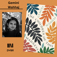 Episode 286: Gemini Wahhaj Debut Novel Illuminates Recent Histories of Bangladesh, America and Iraq