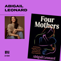 Episode 327: Abigail Leonard Examines the First Year of Parenthood