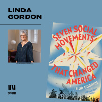 Episode 323: Historian Linda Gordon Investigates Social Movements Impact On America