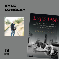 Episode 341: 1968: A Tumultuous Year in the LBJ Presidency 