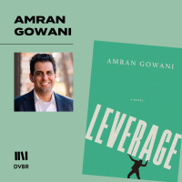 Episode 351: Amran Gowani’s Novel Leverage Uses Satire to Expose the Dark Side of Finance