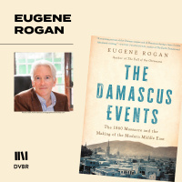 Episode 311: The Damascus Events: An Interview with Eugene Rogan on the 1860 Massacre and the Ottoman Empire