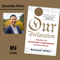 Episode 292: Danielle Allen Book: A Reading of the Declaration of Independence in Defense of Equality