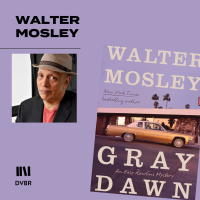 Episode 346: Easy Rawlins Returns: Walter Mosley Insights on His Latest Novel, Gray Dawn