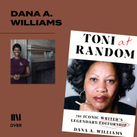Episode 331: Dana Williams Recounts Impact of Toni Morrison on Black Writers As Editor