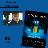 Episode 283: Pelecanos Illuminates Crime, Race, and Humanity in D.C. Story Collection