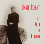 My Path to Atheism by BESANT, Annie