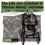Life and Opinions of Tristram Shandy, Gentleman Vol. 4, The by STERNE, Laurence