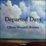 Departed Days by HOLMES, SR., Oliver Wendell