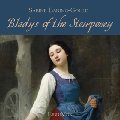 Bladys of the Stewponey by BARING-GOULD, Sabine