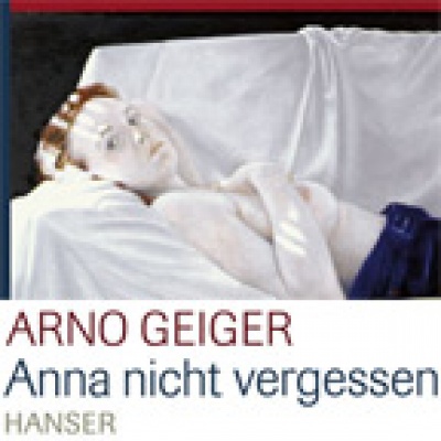 Arno Geiger - Anna nicht vergessen