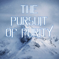 The Pursuit of Purity