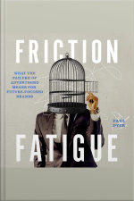 Friction Fatigue: What The Failure Of Advertising Means For Future-focused Brands