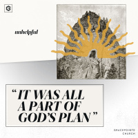 It Was All a Part of Gods Plan. | Unhelpful Series