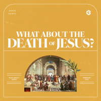 What About the Death of Jesus?