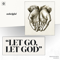 Let Go, Let God | Unhelpful Series