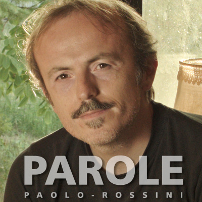 Parole Di Paolo Rossini